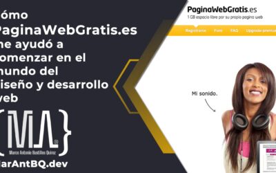 Cómo PaginaWebGratis.es me ayudó a comenzar en el mundo del diseño y desarrollo web