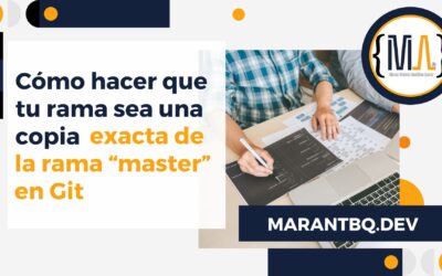 Cómo hacer que tu rama sea una copia exacta de la rama “master” en Git