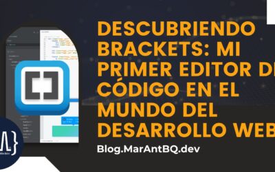 Descubriendo Brackets: Mi Primer Editor de Código en el Mundo del Desarrollo Web