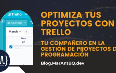 Optimiza tus Proyectos de Programación con Trello: La Herramienta que Todo Desarrollador Debería Conocer