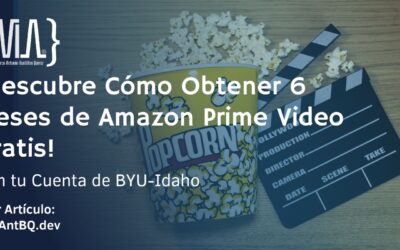 ¿Cómo Obtener Amazon Prime Video Gratis por 6 Meses con tu Cuenta de BYU-Idaho?
