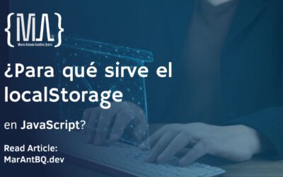 ¿Para qué sirve el localStorage en JavaScript?