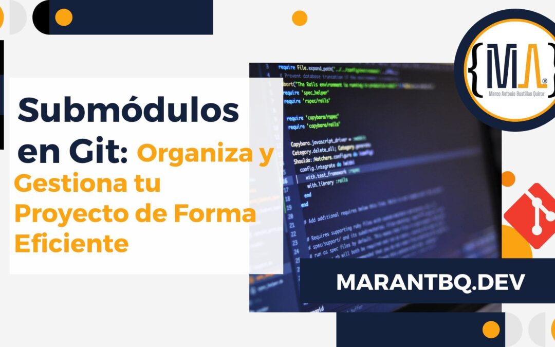 Submódulos en Git: Organiza y Gestiona tu Proyecto de Forma Eficiente