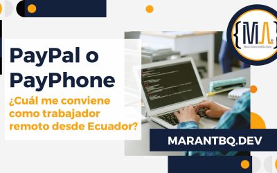 PayPal o PayPhone: ¿Cuál me conviene como trabajador remoto desde Ecuador?