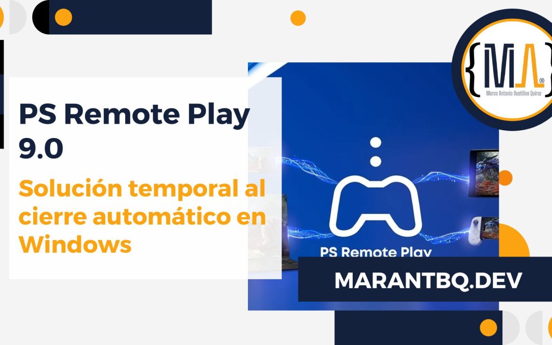 Solución temporal al cierre automático de PS Remote Play 9.0 en Windows